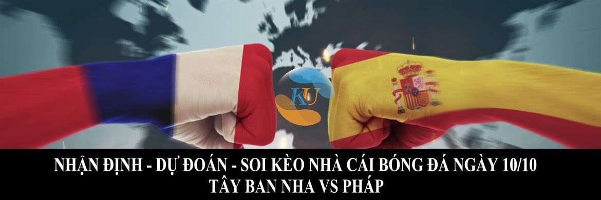 NHẬN ĐỊNH - DỰ ĐOÁN - SOI KÈO