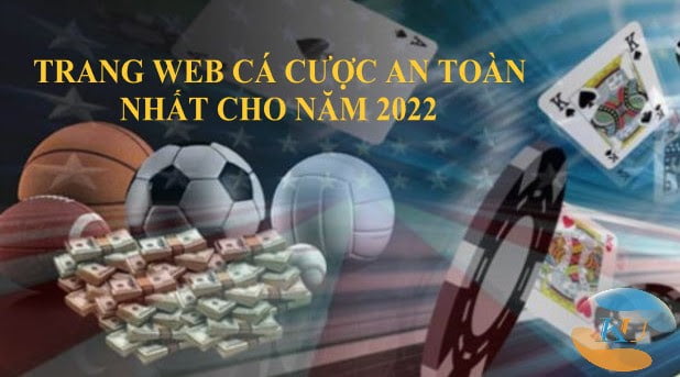 Đề xuất trang web cá cược an toàn cho năm 2022