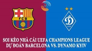 dự đoán Barca vs Dynamo Kyiv