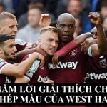 NĂM LỜI GIẢI THÍCH CHO PHÉP MÀU CỦA WEST HAM