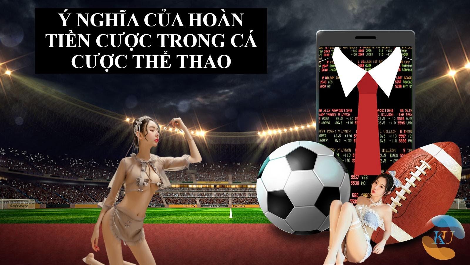 Ý NGHĨA CỦA HOÀN TIỀN CƯỢC TRONG CÁ CƯỢC THỂ THAO