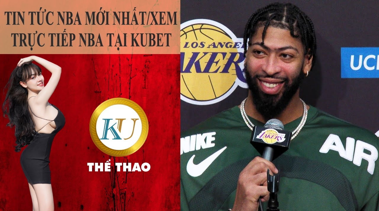 Tin tức NBA mới nhất - trực tiếp NBA tại Kubet