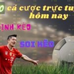 Tỷ lệ kèo nhà cái cá cược trực tuyến hôm nay. Nhận định kèo/Giải mã kèo