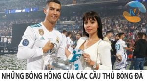 TOP NGƯỜI YÊU, VỢ ĐẸP NHẤT CỦA CÁC CẦU THỦ BÓNG ĐÁ 2021