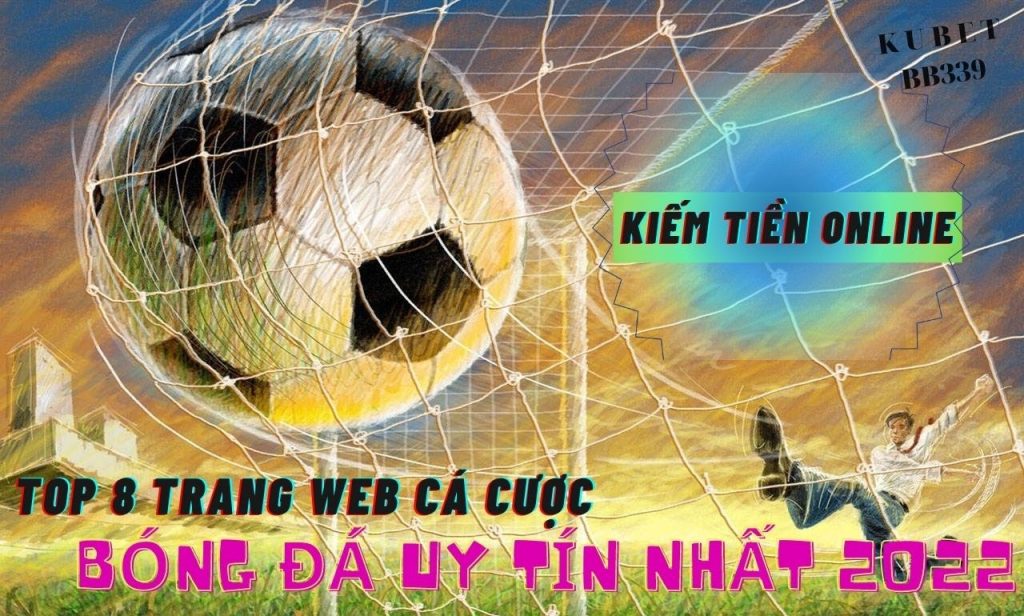 Top 8 trang web cá cược bóng đá uy tín nhất 2022