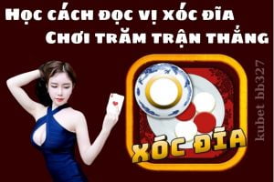 Cách đọc vị xóc đĩa online - Công thức chơi xóc đĩa luôn thắng