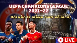 UEFA Champions League - Dự đoán nhà vô địch Champions League! Đội nào sẽ giành được chiếc cúp danh giá?