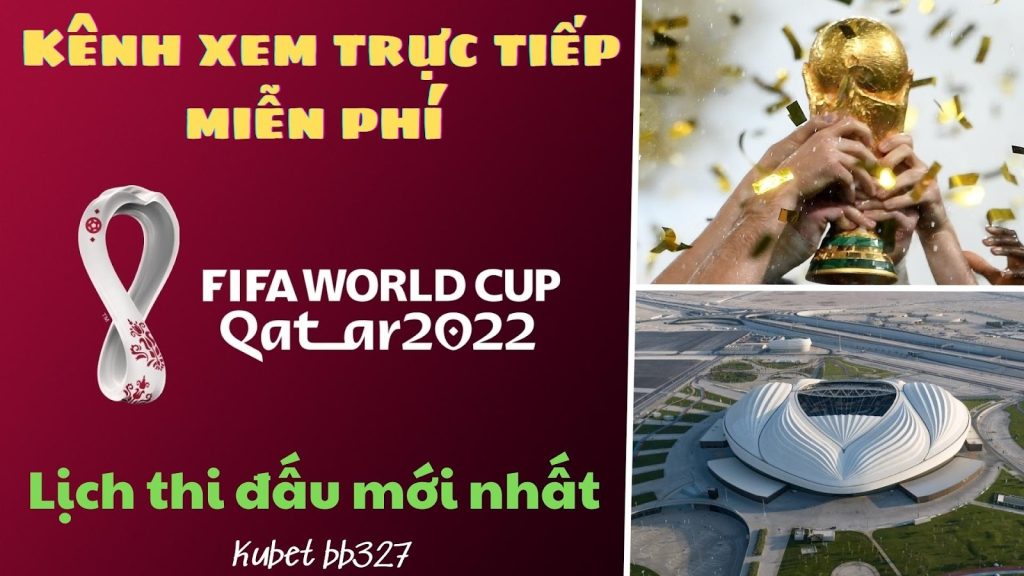 Lịch thi đấu vòng bảng World Cup 2022