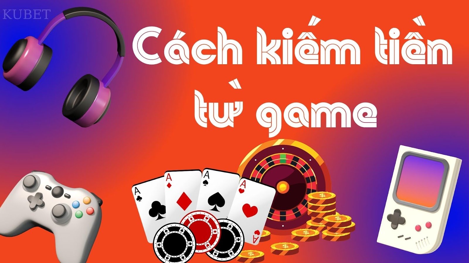 cách kiếm tiền từ game