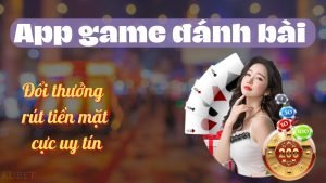 10 app game đánh bài đổi thưởng rút tiền