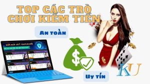 trò chơi kiếm tiền mặt