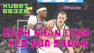 nhận định kèo nba